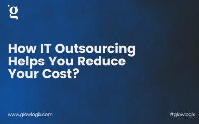 How IT Outsourcing Helps You Reduce Your Cost?      