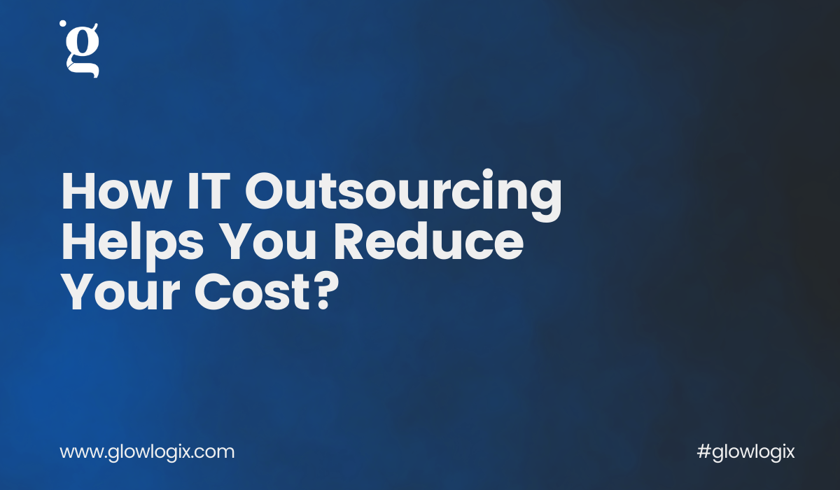 How-IT-Outsourcing-Helps-You-Reduce-Your-Cost